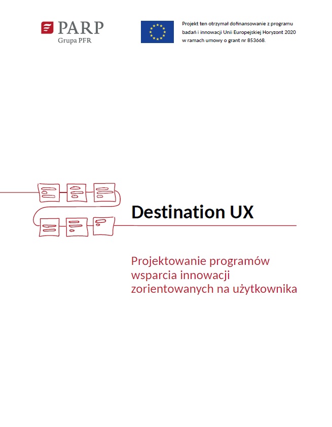 Destination UX. Projektowanie programów wsparcia innowacji zorientowanych na użytkownika