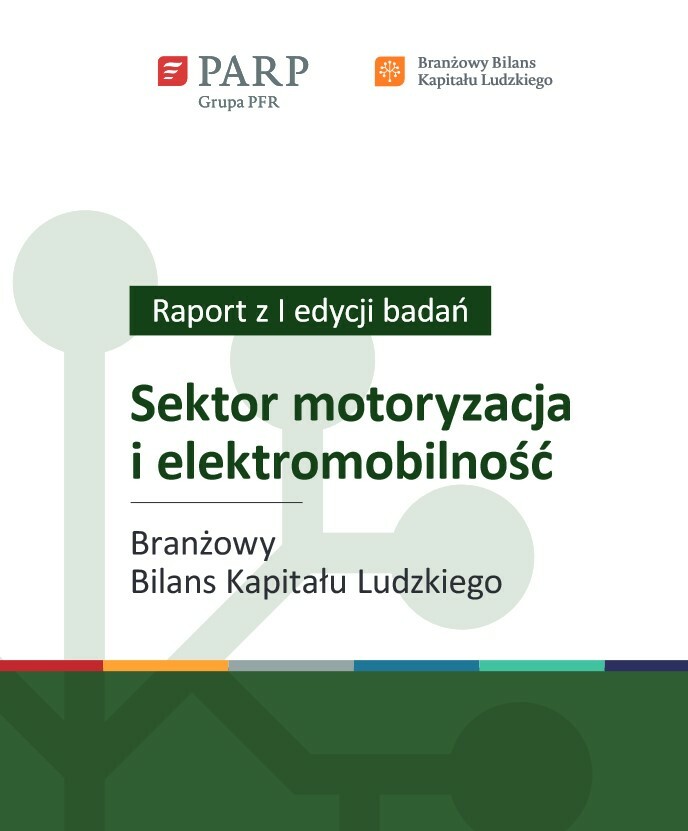 Branżowy Bilans Kapitału Ludzkiego - sektor motoryzacja i elektromobilność (raport z I edycji badań)