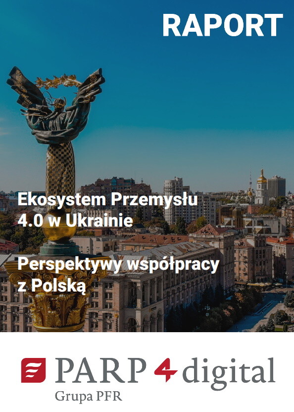 Ekosystem Przemysłu 4.0 w Ukrainie Perspektywy współpracy z Polską