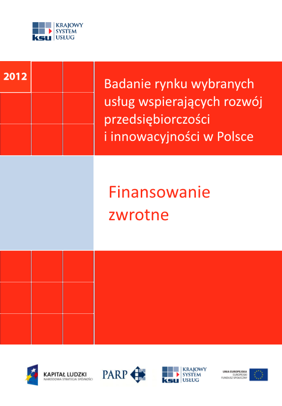 Badanie rynku wybranych usług wspierających rozwój przedsiębiorczości i innowacyjności w Polsce - Finansowanie zwrotne