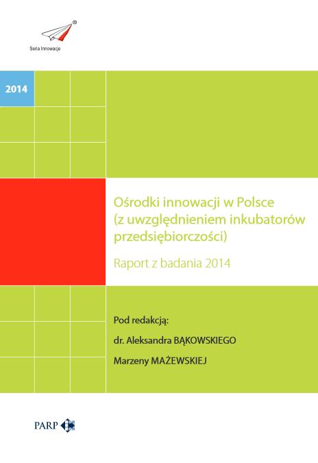 Ośrodki innowacji w Polsce (z uwzględnieniem inkubatorów przedsiębiorczości) – 2014