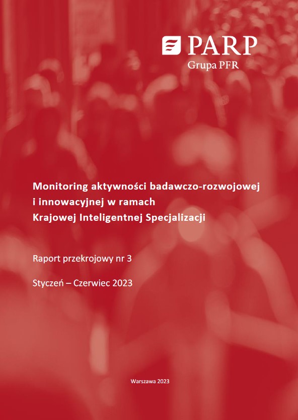 Monitoring aktywności badawczo-rozwojowej i innowacyjnej w ramach Krajowej Inteligentnej Specjalizacji. Raport przekrojowy nr 3