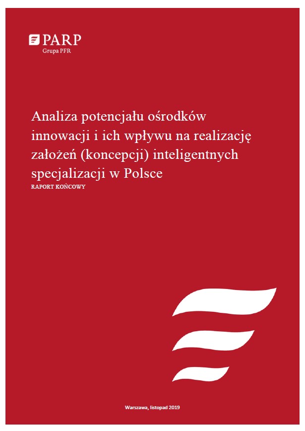Analiza potencjału ośrodków innowacji i ich wpływu na realizację założeń (koncepcji) inteligentnych specjalizacji w Polsce